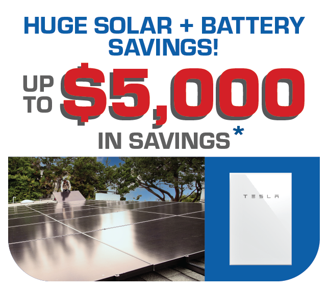 Limited Time Offer! Up to $5,000 in savings on Solar + Battery!